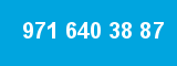 971 640 38 87